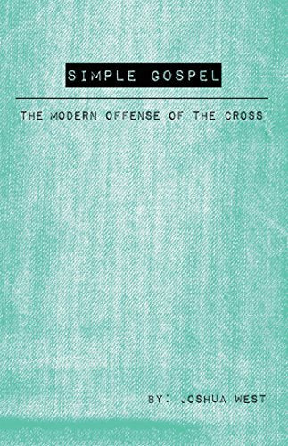 Simple Gospel: The Modern Offense of the Cross